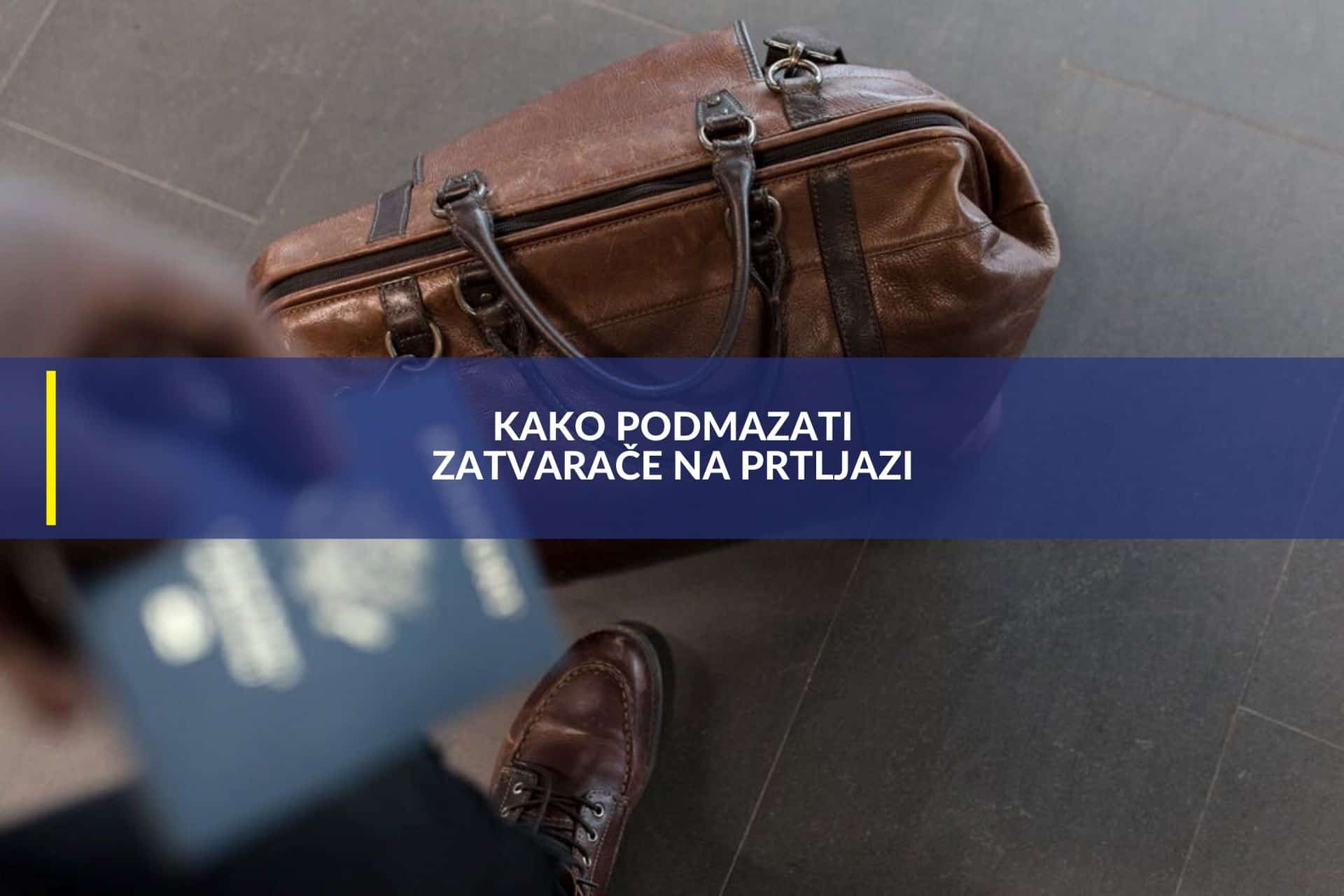 Kako podmazati zatvarač na prtljazi