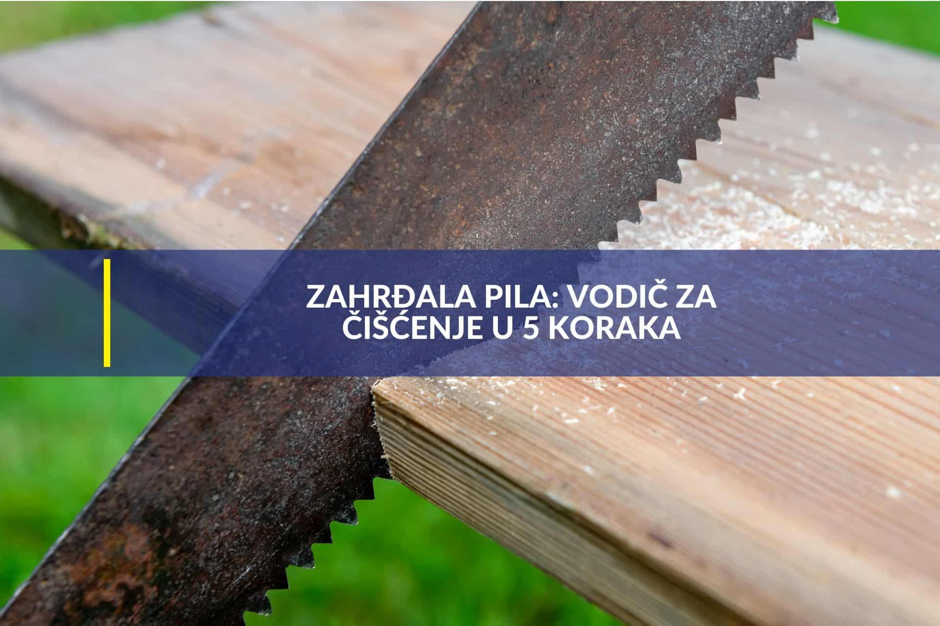 zahrdjala pila 5 koraka za ciscenje